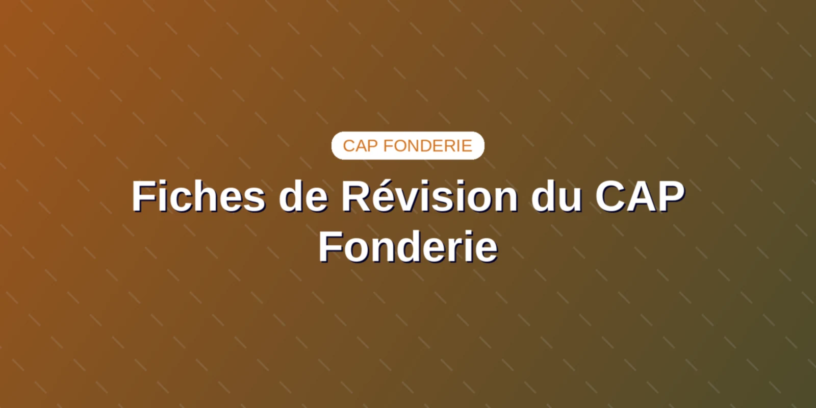 Couverture : Fiches de Révision du CAP Fonderie réussir les examens